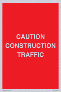 CAUTION CONSTRUCTION TRAFFIC